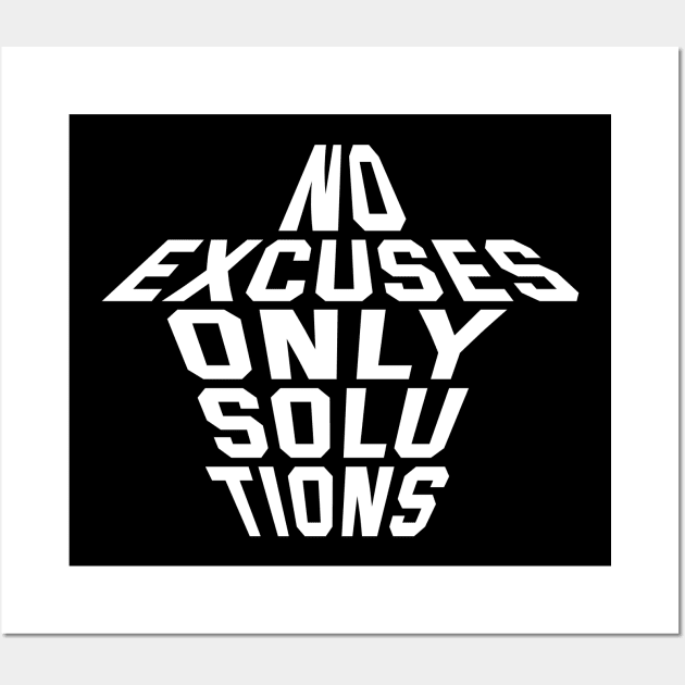 No Excuses Only Solutions Wall Art by Texevod